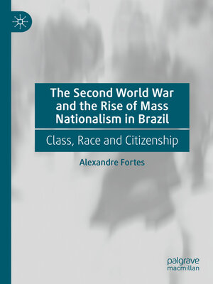 cover image of The Second World War and the Rise of Mass Nationalism in Brazil